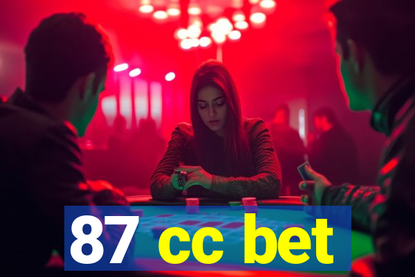 87 cc bet